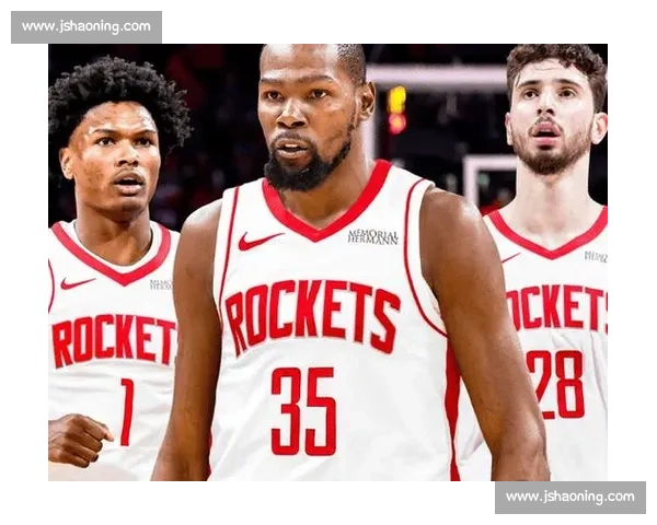 杜兰特空降休斯顿!范乔丹沦为牺牲品,火箭组杜哈双核剑指总冠军